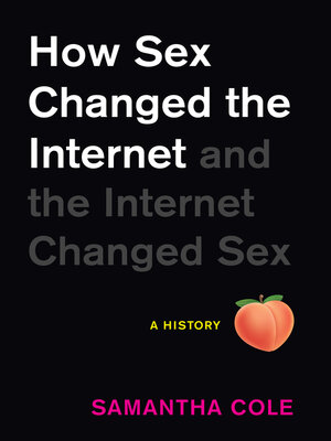 cover image of How Sex Changed the Internet and the Internet Changed Sex